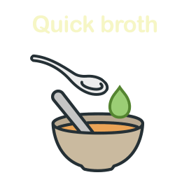 Quick broth